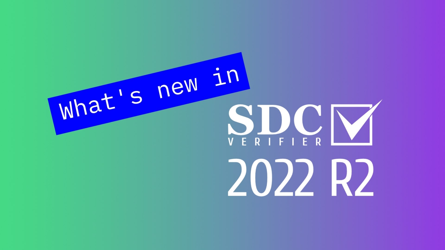 The webinar What’s new in SDC Verifier 2022 R2